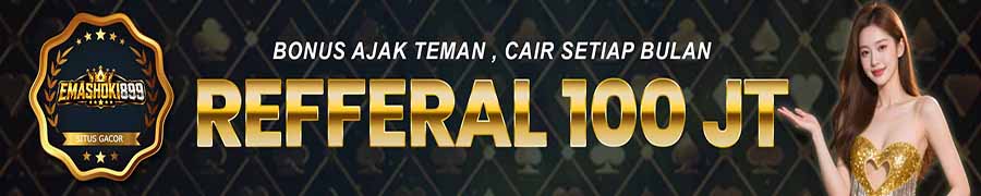 REFFERAL UP TO 100JUTA